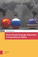 China–Russia Strategic Alignment in International Politics