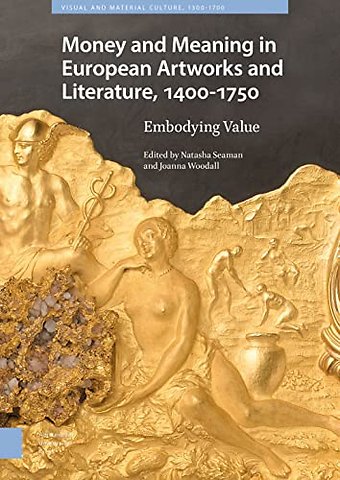 Money Matters in European Artworks and Literature, c. 1400-1750