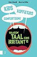 Kids, koffietjes, comfortzone - Waarom taal soms irritant is Kids, koffietjes, comfortzone - Waarom taal soms irritant is
