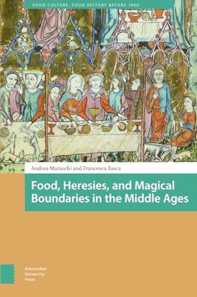 Food, Heresies, and Magical Boundaries in the Middle Ages