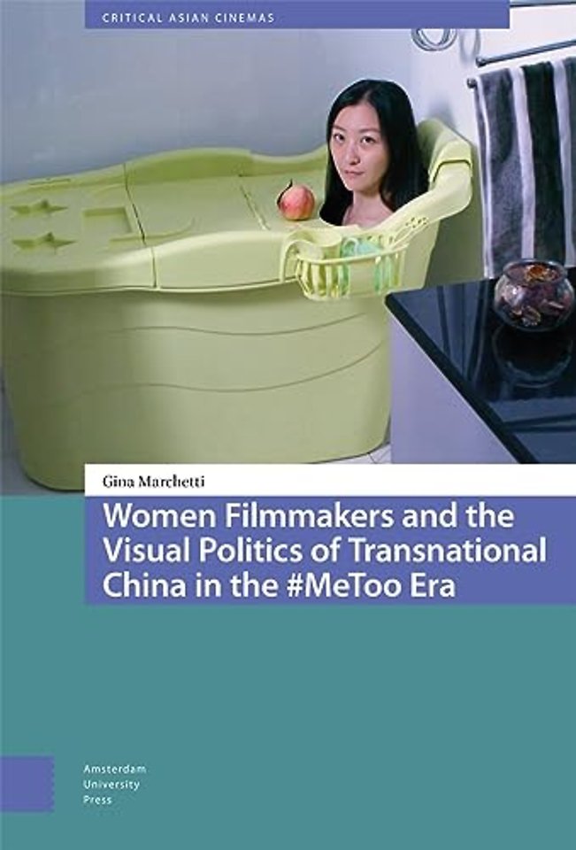 Women Filmmakers and the Visual Politics of Transnational China in the #MeToo Era