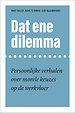 Dat ene dilemma Dat ene dilemma