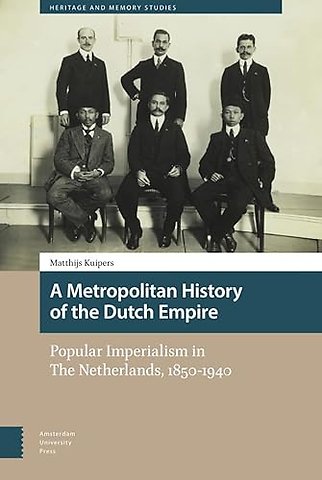 A Metropolitan History of the Dutch Empire