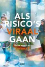 Als risico's viraal gaan Als risico's viraal gaan