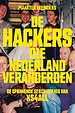De hackers die Nederland veranderden De hackers die Nederland veranderden