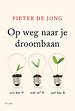 Op weg naar je droombaan Op weg naar je droombaan