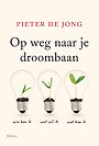 Op weg naar je droombaan Op weg naar je droombaan