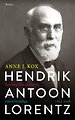 Hendrik Antoon Lorentz 1853-1928 natuurkundige Hendrik Antoon Lorentz 1853-1928 natuurkundige