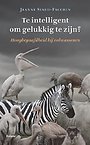 Te intelligent om gelukkig te zijn? Te intelligent om gelukkig te zijn?