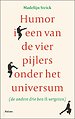 Humor is een van de vier pijlers onder het universum Humor is een van de vier pijlers onder het universum