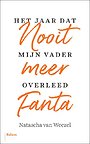 Nooit meer Fanta - Het jaar dat mijn vader overleed Nooit meer Fanta - Het jaar dat mijn vader overleed