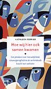 Hoe wij hier ook samen kwamen Hoe wij hier ook samen kwamen