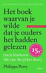 Het boek waarvan je wilde dat je ouders het hadden gelezen Het boek waarvan je wilde dat je ouders het hadden gelezen