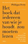 Het boek dat iedereen van wie je houdt zou moeten lezen Het boek dat iedereen van wie je houdt zou moeten lezen