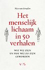 Het menselijk lichaam in 50 verhalen Het menselijk lichaam in 50 verhalen
