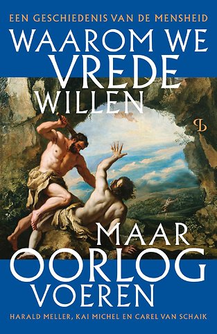 Waarom we vrede willen, maar oorlog voeren