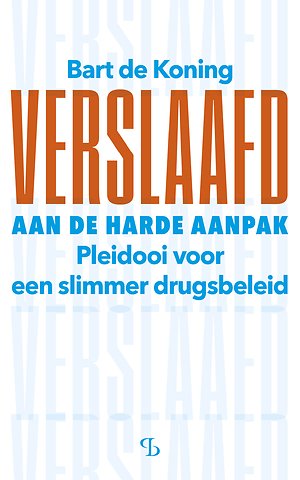 Verslaafd aan de harde aanpak