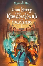 Oom Harry en de Knetterkwabmachine