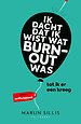 Ik dacht dat ik wist wat burn-out was… tot ik er een kreeg Ik dacht dat ik wist wat burn-out was… tot ik er een kreeg