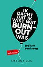 Ik dacht dat ik wist wat burn-out was… tot ik er een kreeg