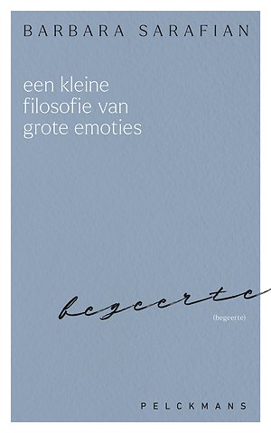Een kleine filosofie van grote emoties: Begeerte