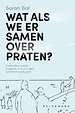 Wat als we er samen over praten?