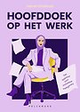Hoofddoek op het werk Hoofddoek op het werk