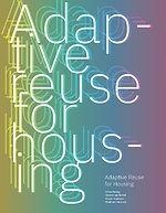 Adaptive ­Reuse for Housing