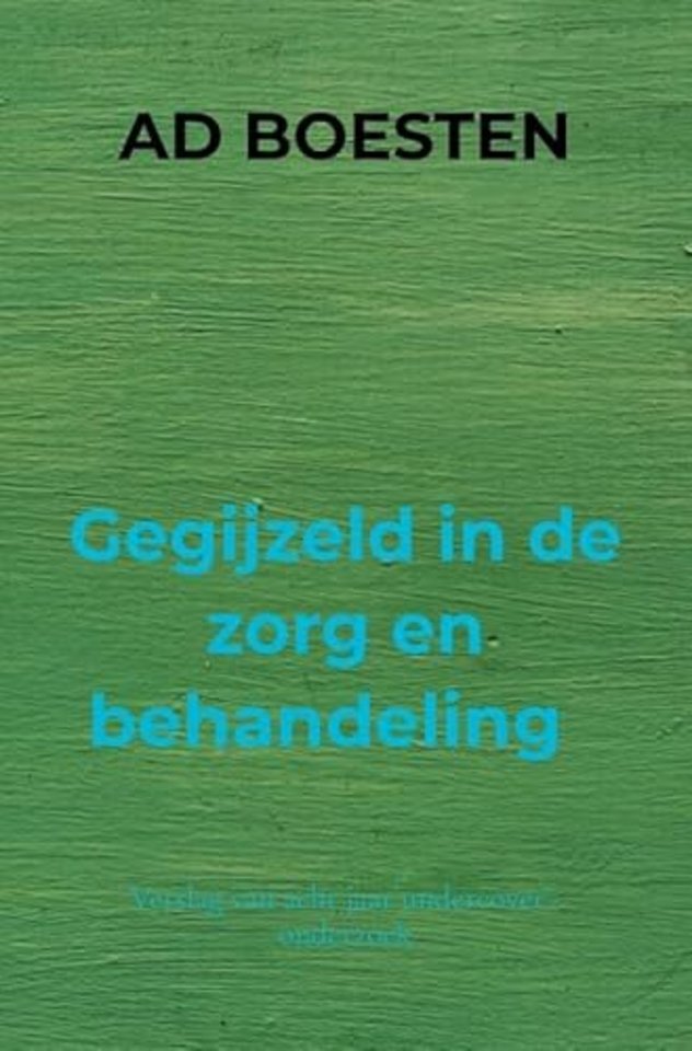 Gegijzeld in de zorg en behandeling