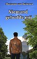 Niemand geloofde mij