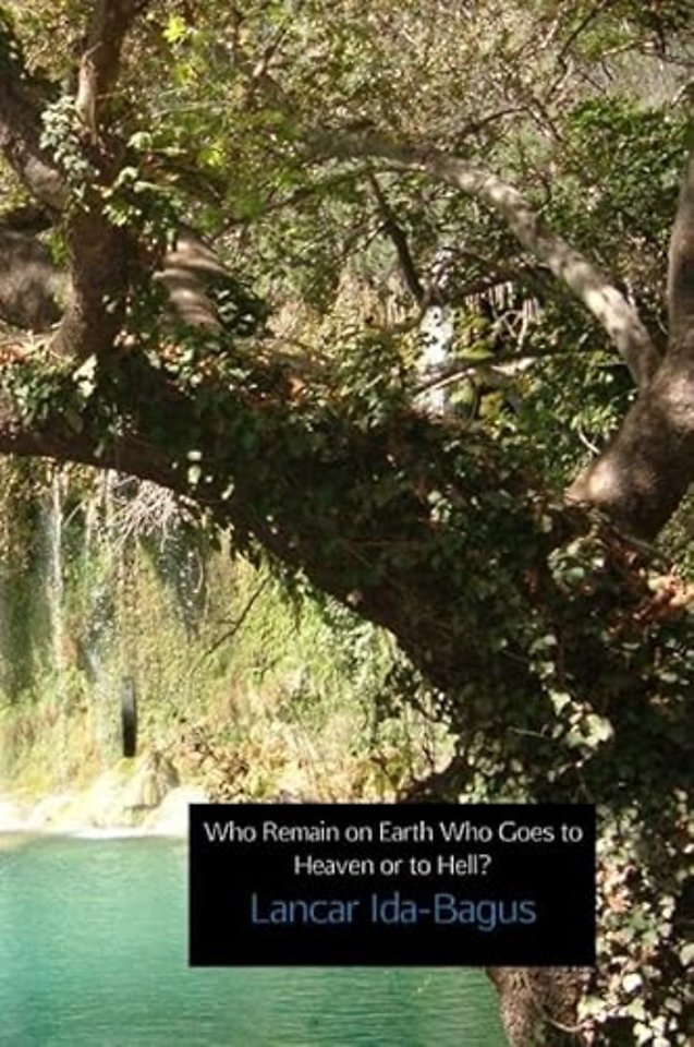 Who Remain on Earth Who Goes to Heaven or to Hell?