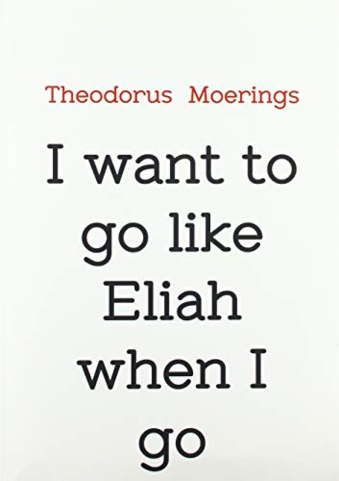 I want to go like Eliah when I go