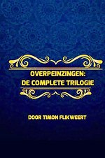 Overpeinzingen: De Complete Trilogie