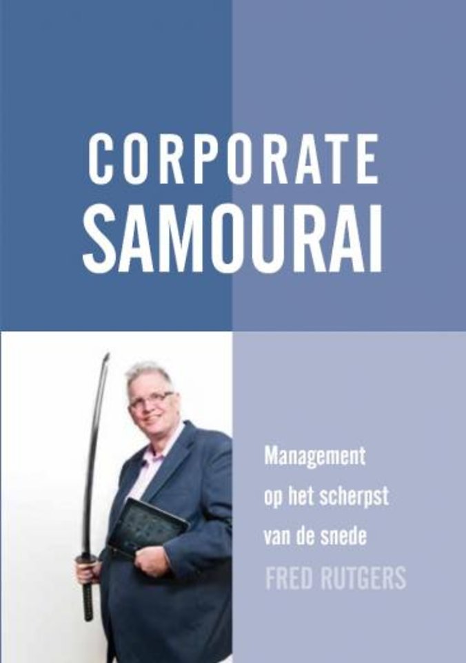 Corporate Samourai - Management op het scherpst van de snede