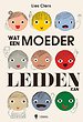 Wat een moeder leiden kan