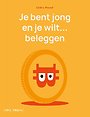 Je bent jong en je wilt... beleggen Je bent jong en je wilt... beleggen