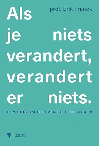 Als je niets verandert, verandert er niets