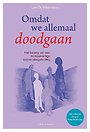 Omdat we allemaal doodgaan Omdat we allemaal doodgaan