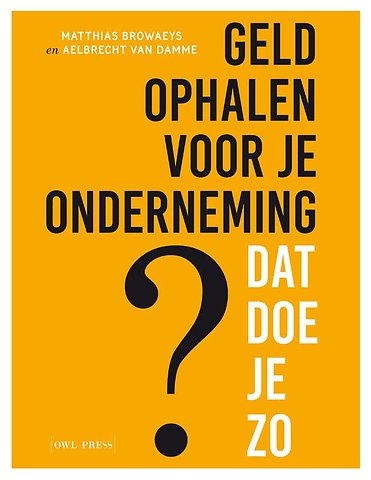 Geld ophalen voor jouw onderneming ? Dat doe je zo