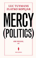 Luc Tuymans & Zlatko Kopljar. Mercy (Politics)