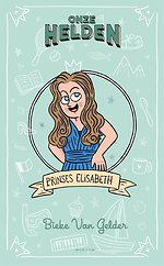 Onze helden: Prinses Elisabeth