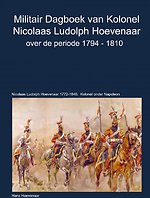 Militair Dagboek van Kolonel N.L Hoevenaar 1794-1810
