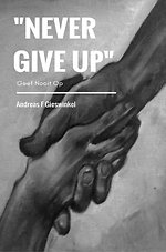 "Never Give Up"
