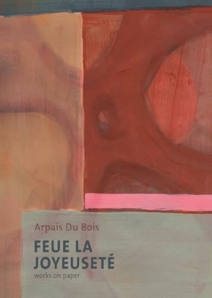 Feue La Joyeusete/Works on Paper