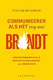 Communiceren als het (nog niet) brandt