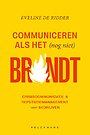 Communiceren als het (nog niet) brandt Communiceren als het (nog niet) brandt