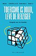 Toerisme is dood, leve de reiziger Toerisme is dood, leve de reiziger