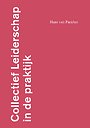 Collectief leiderschap in de praktijk Collectief leiderschap in de praktijk