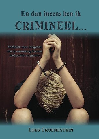 En dan ineens ben ik crimineel...