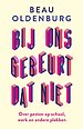 Bij ons gebeurt dat niet